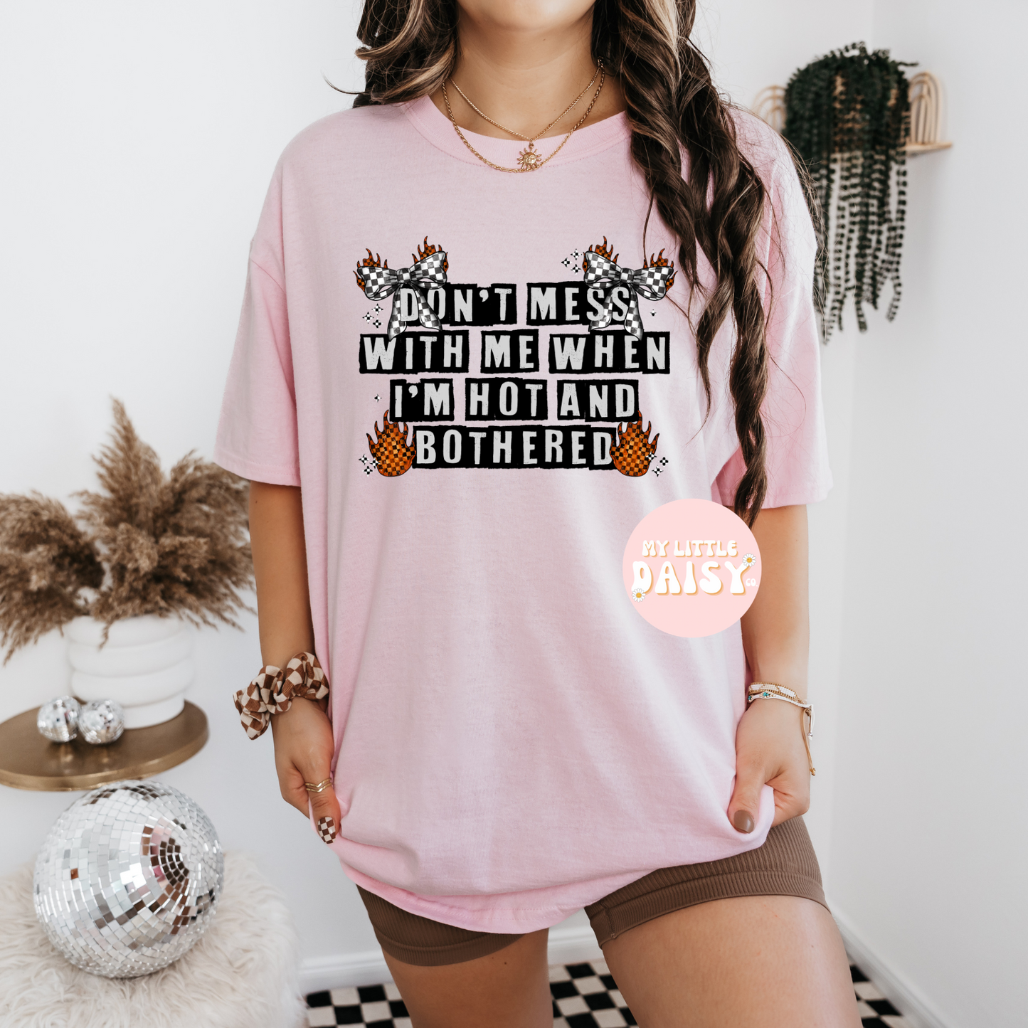 Don't mess with me when I'm hot & bothered shirt/sweatshirt