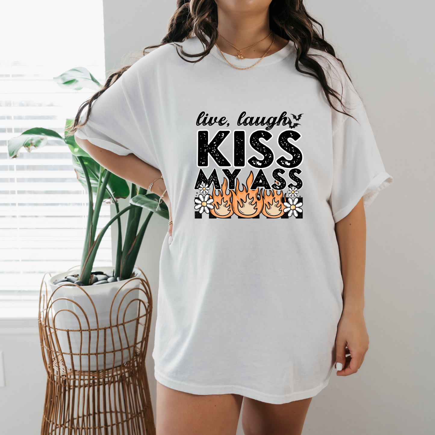 Live, laugh, kiss my a** shirt/sweatshirt