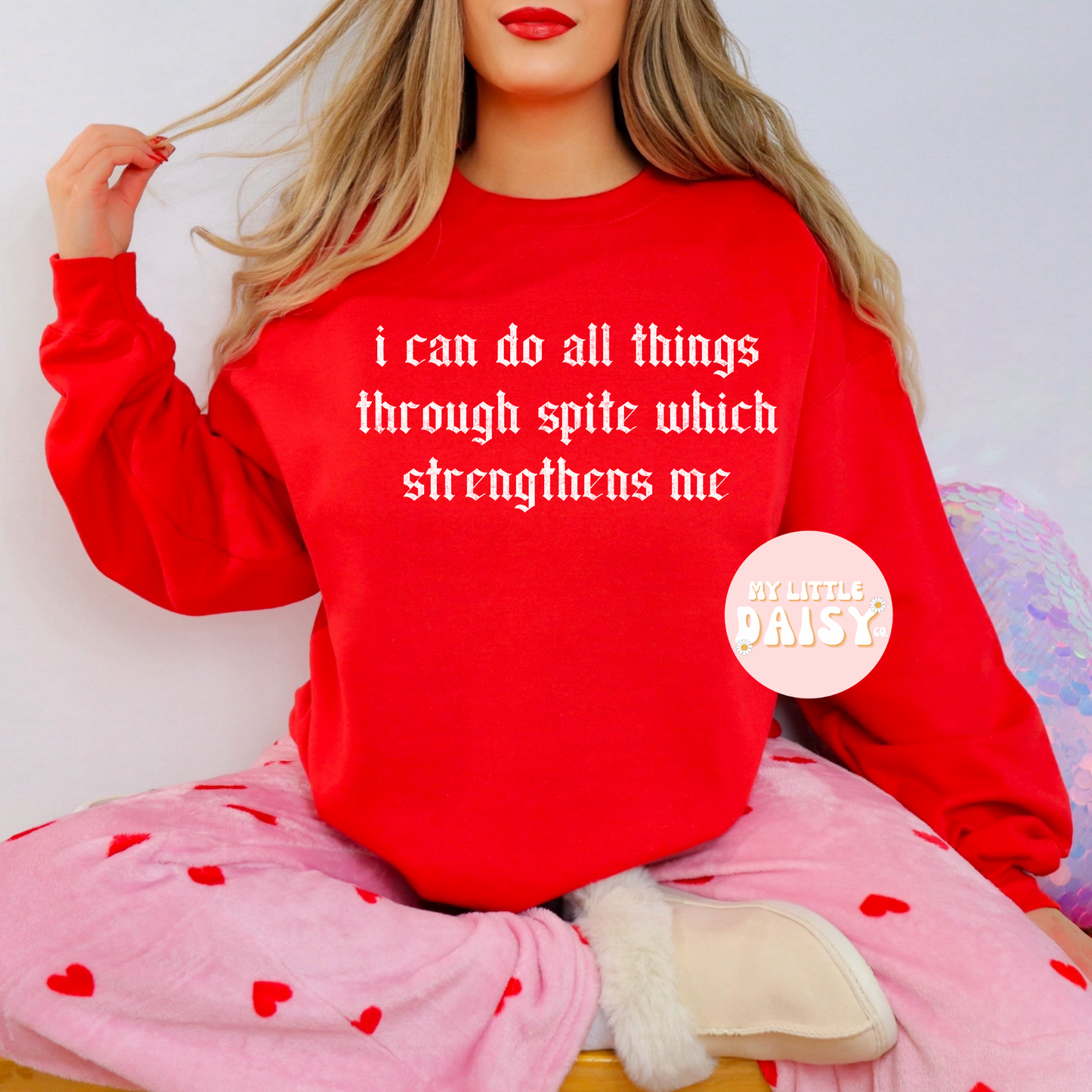 I can do all things through spite which strengthens me shirt/sweatshirt