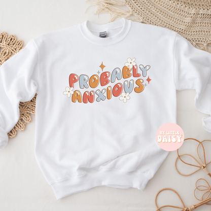 Probably anxious shirt/sweatshirt