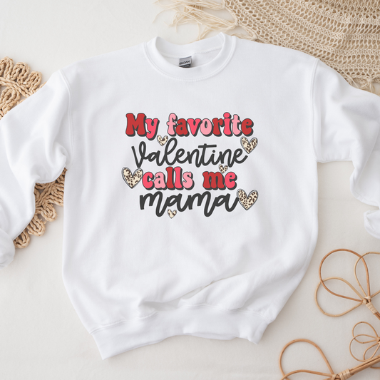 My favorite valentine calls me mama shirt/sweatshirt