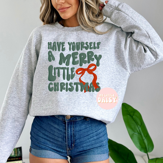 Have yourself a merry little Christmas shirt/sweatshirt