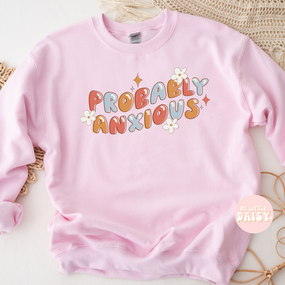 Probably anxious shirt/sweatshirt