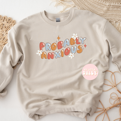 Probably anxious shirt/sweatshirt