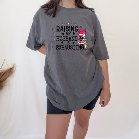 Raising my husband shirt/sweatshirt