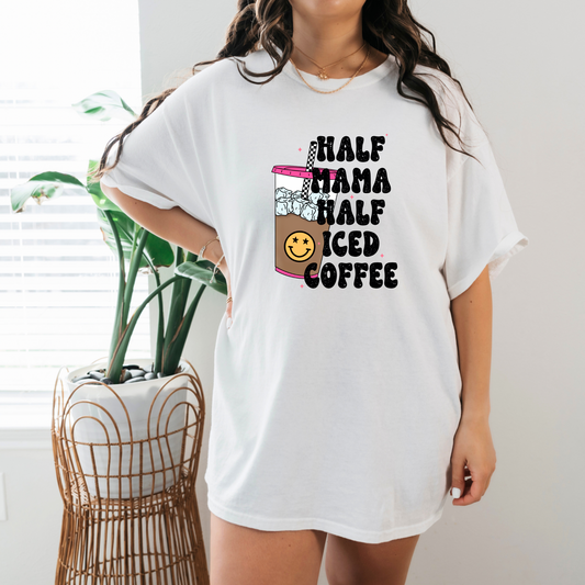 Half mama half iced coffee shirt/sweatshirt